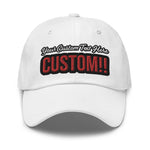 CUSTOM DAD HAT. ADD YOUR TEXT.