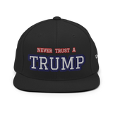 CUSTOM NEVER TRUST A TRUMP (FART) • SNAPBACK HAT • PERSONALIZE IT - TEXT & COLOR