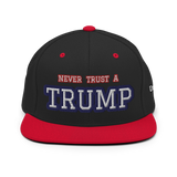 CUSTOM NEVER TRUST A TRUMP (FART) • SNAPBACK HAT • PERSONALIZE IT - TEXT & COLOR