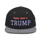 CUSTOM NEVER TRUST A TRUMP (FART) • SNAPBACK HAT • PERSONALIZE IT - TEXT & COLOR