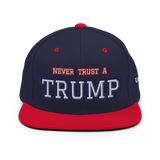 CUSTOM NEVER TRUST A TRUMP (FART) • SNAPBACK HAT • PERSONALIZE IT - TEXT & COLOR