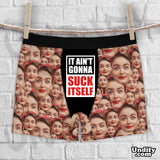 CUSTOM BOXER SHORTS. It Ain't Gonna Suck Itself.